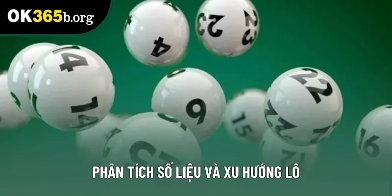 Phân tích số liệu và xu hướng lô Phân tích số liệu và xu hướng lô